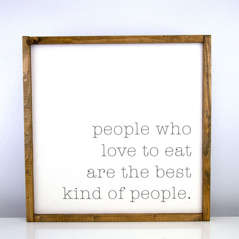 People Love to Eat | 16 x 16 Classic