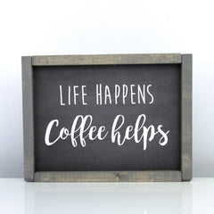 Life Happens Coffee Helps | 8 x 10 Midnight