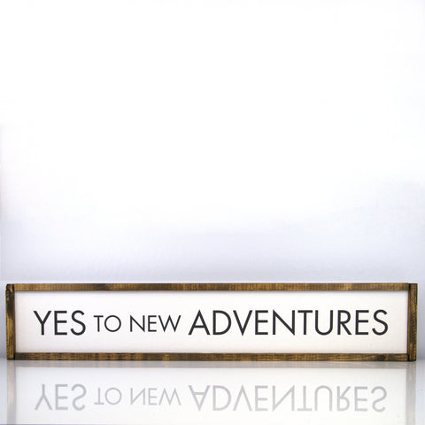 Yes To New Adventures | 7 x 36 Classic
