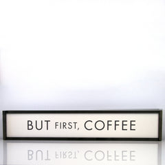 But First Coffee | 7 x 36 Modern